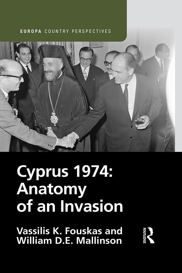 Fouskas, V: Cyprus 1974: Anatomy of an Invasion