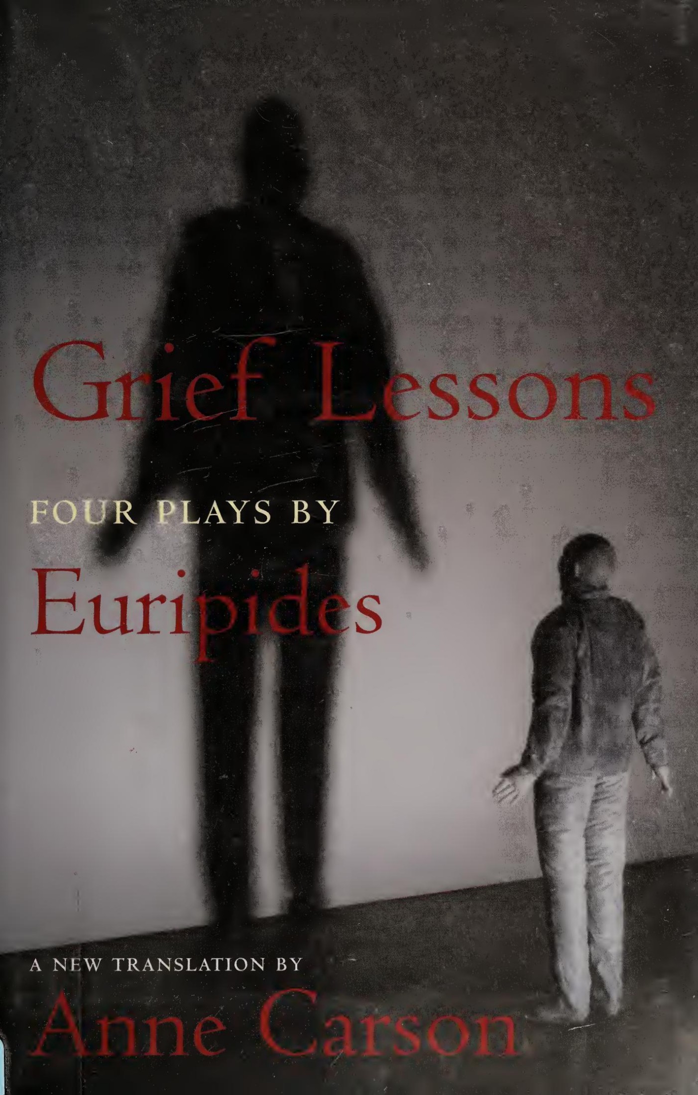 Grief lessons : four plays by Euripides