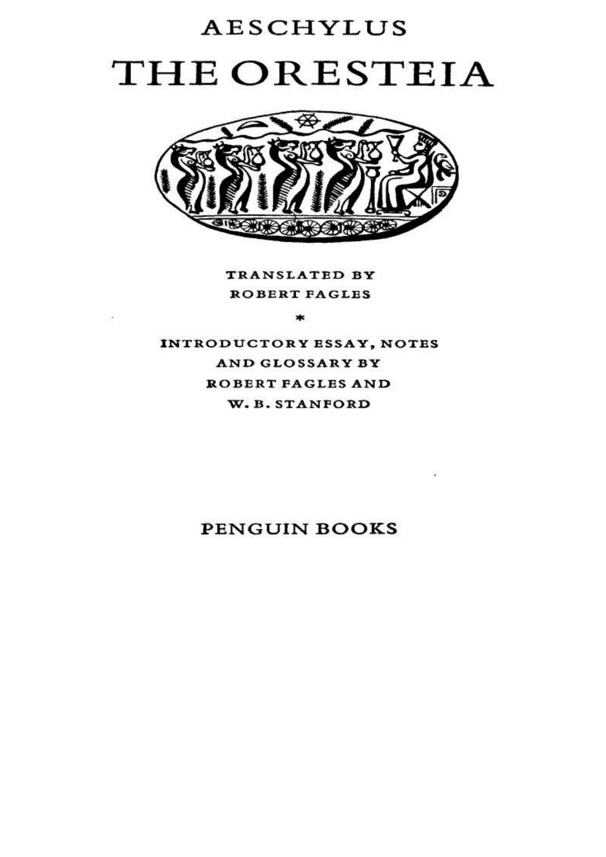 The Oresteia: Agamemnon, the Libation-Bearers & the Furies