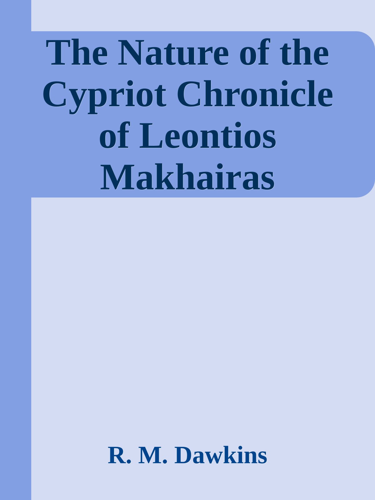 The Nature of the Cypriot Chronicle of Leontios Makhairas